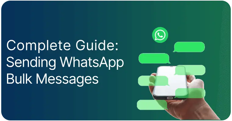 A Complete Guide to Send WhatsApp Bulk Messages