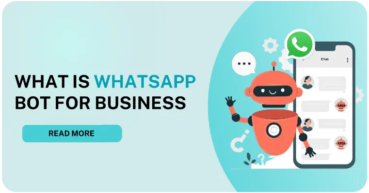 What is WhatsApp Bot for Business: A Complete Guide